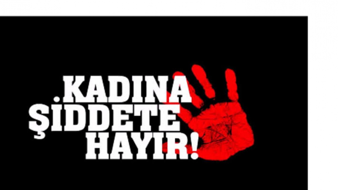 KADINA ŞİDDETE HAYIR!